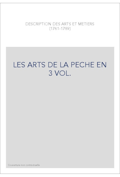 LES ARTS DE LA PECHE EN 3 VOL.