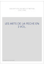 LES ARTS DE LA PECHE EN 3 VOL.