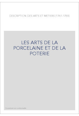 LES ARTS DE LA PORCELAINE ET DE LA POTERIE