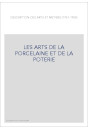 LES ARTS DE LA PORCELAINE ET DE LA POTERIE