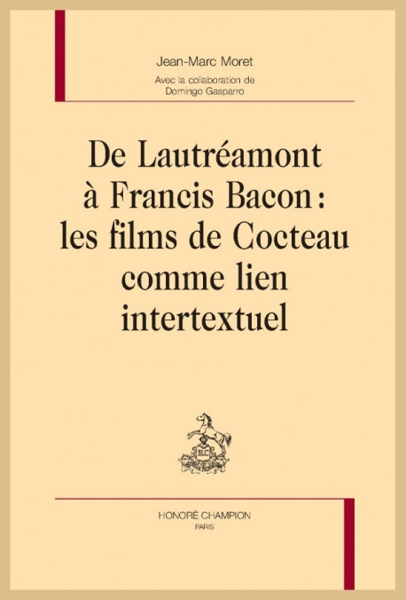 DE LAUTRÉAMONT À FRANCIS BACON : LES FILMS DE COCTEAU COMME LIEN INTERTEXTUEL