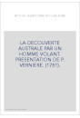 LA DECOUVERTE AUSTRALE PAR UN HOMME VOLANT. PRESENTATION DE P. VERNIERE. (1781).