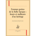 FEMMES POÈTES DE LA BELLE-ÉPOQUE : HEURS ET MALHEURS D'UN HÉRITAGE