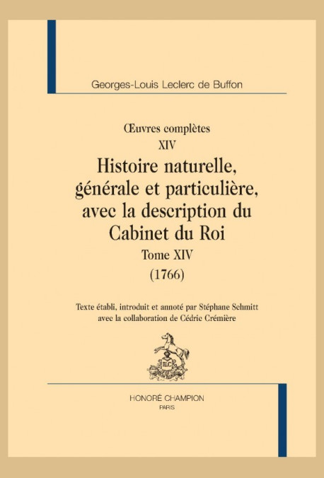 OEUVRES COMPLÈTES XIV. HISTOIRE NATURELLE, GÉNÉRALE ET PARTICULIÈRE, AVEC LA DESCRIPTION DU CABINET DU ROI