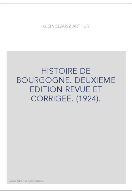 HISTOIRE DE BOURGOGNE. DEUXIEME EDITION REVUE ET CORRIGEE. (1924).