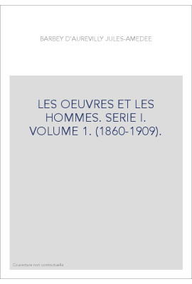 LES OEUVRES ET LES HOMMES. SERIE I. VOLUME 1. (1860-1909).