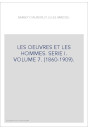 LES OEUVRES ET LES HOMMES. SERIE I. VOLUME 7. (1860-1909).