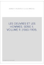 LES OEUVRES ET LES HOMMES. SERIE II. VOLUME 9. (1860-1909).