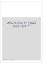 MONTAIGNE ET ESSAIS PARIS 1988 ***
