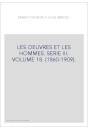 LES OEUVRES ET LES HOMMES. SERIE III. VOLUME 18. (1860-1909).