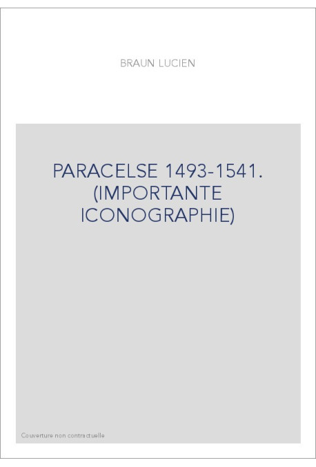 PARACELSE 1493-1541. (IMPORTANTE ICONOGRAPHIE)
