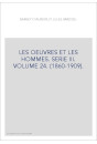 LES OEUVRES ET LES HOMMES. SERIE III. VOLUME 24. (1860-1909).