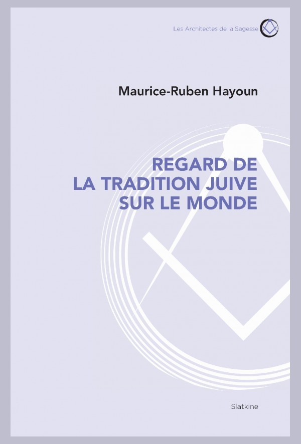 REGARD DE LA TRADITION JUIVE SUR LE MONDE