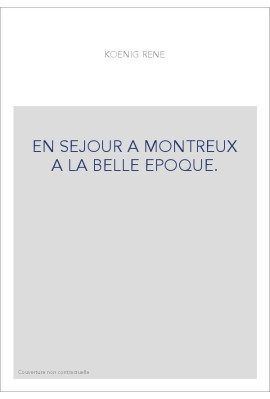 EN SEJOUR A MONTREUX A LA BELLE EPOQUE.