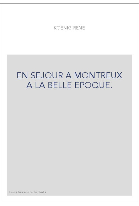 EN SEJOUR A MONTREUX A LA BELLE EPOQUE.