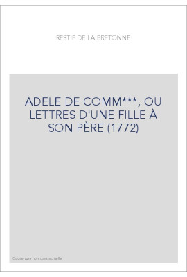 ADELE DE COMM***, OU LETTRES D'UNE FILLE À SON PÈRE (1772)
