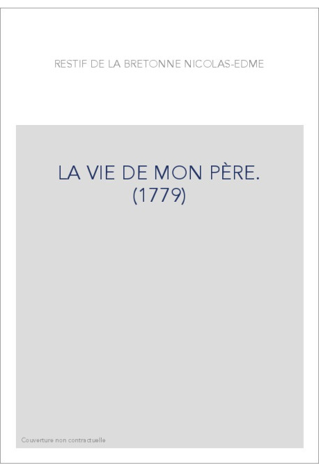 LA VIE DE MON PÈRE. (1779)