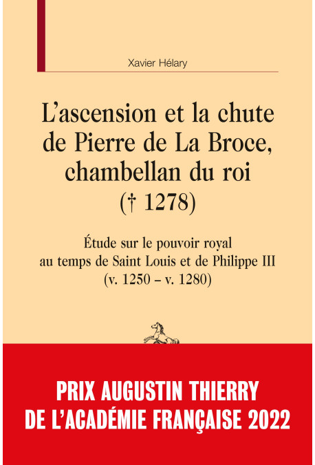L'ASCENSION ET LA CHUTE DE PIERRE DE LA BROCE, CHAMBELLAN DU ROI (1278)