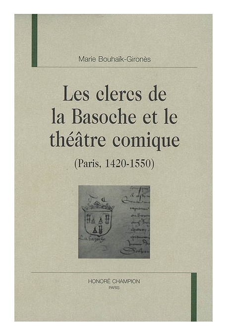 LES CLERCS DE LA BASOCHE ET LE THEATRE COMIQUE (PARIS, 1420-1550)