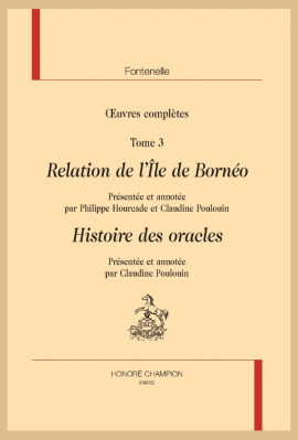 OEUVRES COMPLÈTES . TOME 3 : RELATION DE L'ÎLE DE BORNEO. HISTOIRE DES ORACLES