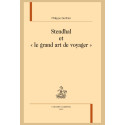 STENDHAL ET "LE GRAND ART DE VOYAGER"