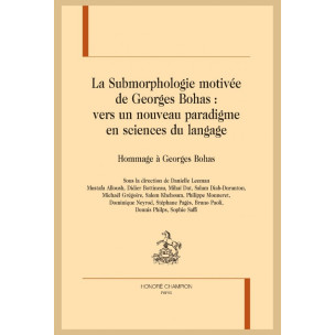 LA SUBMORPHOLOGIE MOTIVÉE DE GEORGES BOHAS : VERS UN NOUVEAU PARADIGME EN SCIENCES DU LANGAGE