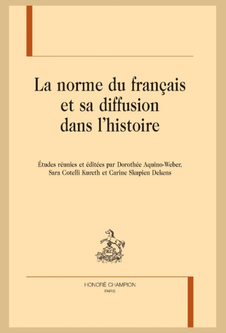 LA NORME DU FRANCAIS ET SA DIFFUSION DANS L'HISTOIRE