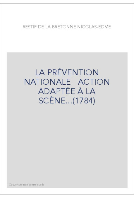 LA PRÉVENTION NATIONALE   ACTION ADAPTÉE À LA SCÈNE...(1784)