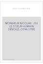 MONSIEUR NICOLAS   OU LE COEUR-HUMAIN DÉVOILÉ. (1794-1797)