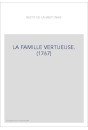 LA FAMILLE VERTUEUSE. (1767)