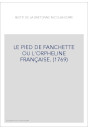 LE PIED DE FANCHETTE   OU L'ORPHELINE FRANÇAISE. (1769)
