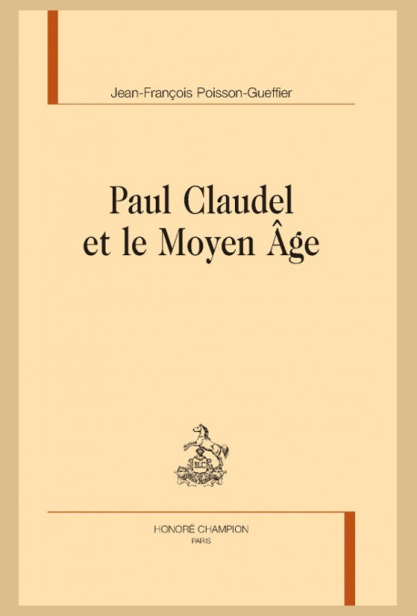 PAUL CLAUDEL ET LE MOYEN ÂGE