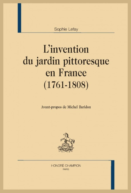 L'INVENTION DU JARDIN PITTORESQUE EN FRANCE (1761-1808)