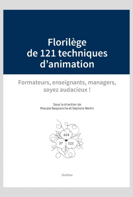 FLORILÈGE DE 121 TECHNIQUES D'ANIMATION