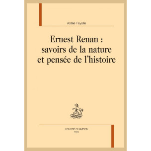 ERNEST RENAN : SAVOIRS DE LA NATURE ET PENSÉE DE L'HISTOIRE