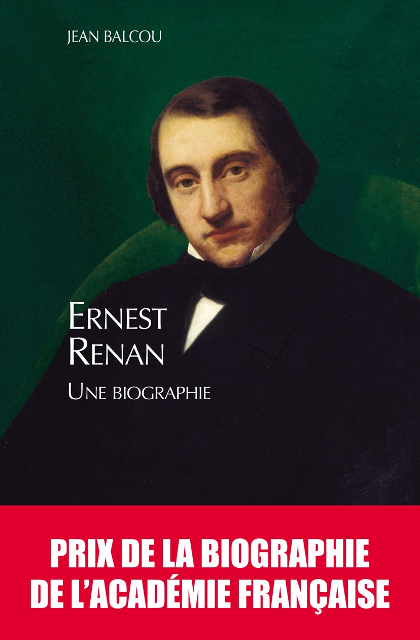 ERNEST RENAN, UNE BIOGRAPHIE.