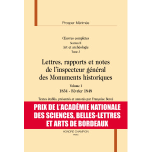 LETTRES, RAPPORTS ET NOTES DE L'INSPECTEUR GÉNÉRAL DES MONUMENTS HISTORIQUES, 1834-1870