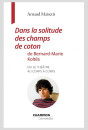 "DANS LA SOLITUDE DES CHAMPS DE COTON" DE BERNARD-MARIE KOLTÈS