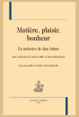 MATIÈRE, PLAISIR, BONHEUR