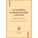LA CORRÉLATION EN DIACHRONIE LONGUE (1450-1800)