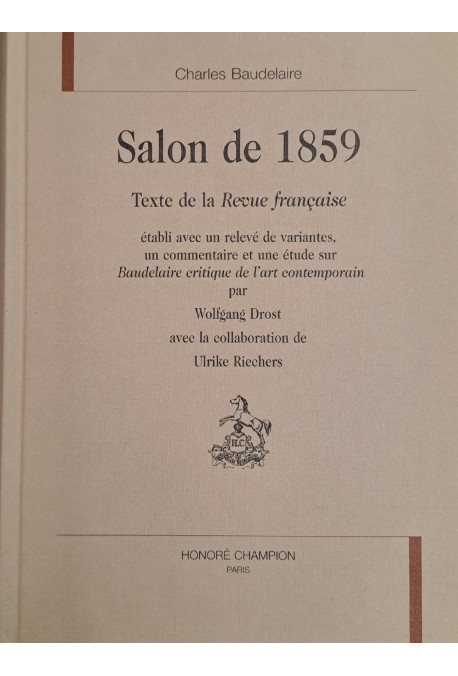 SALON DE 1859. TEXTE DE LA REVUE FRANCAISE ETABLI AVEC UN RELEVE DE VARIANTES, UN COMMENTAIRE ET
