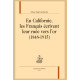 EN CALIFORNIE, LES FRANÇAIS ÉCRIVENT LEUR RUÉE VERS L'OR (1848-1915)