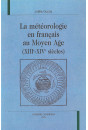 LA MÉTÉOROLOGIE EN FRANCAIS AU MOYEN ÂGE (XIIIE-XIVE SIÉCLES).