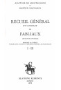 RECUEIL GÉNÉRAL ET COMPLET DES FABLIAUX DES XIIIE ET XIVE SIECLES,