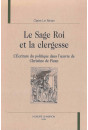 LE SAGE ROI ET LA CLERGESSE : L'ÉCRITURE DU POLITIQUE DANS L'OEUVRE DE CHRISTINE DE PIZAN