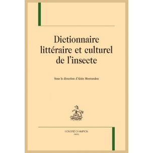 DICTIONNAIRE LITTÉRAIRE ET CULTUREL DE L' INSECTE