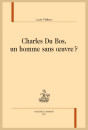 CHARLES DU BOS, UN HOMME SANS OEUVRE ?