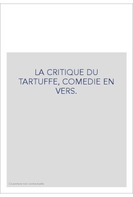 LA CRITIQUE DU TARTUFFE, COMEDIE EN VERS.