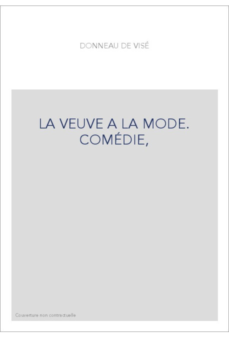 LA VEUVE A LA MODE. COMÉDIE,