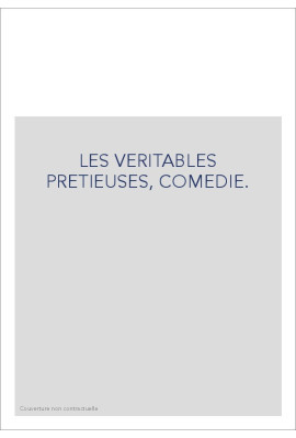 LES VERITABLES PRETIEUSES, COMEDIE.